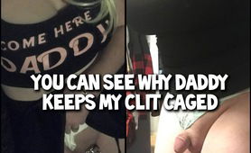 See Why Daddy Keeps Me Caged
