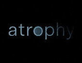 Atrophy