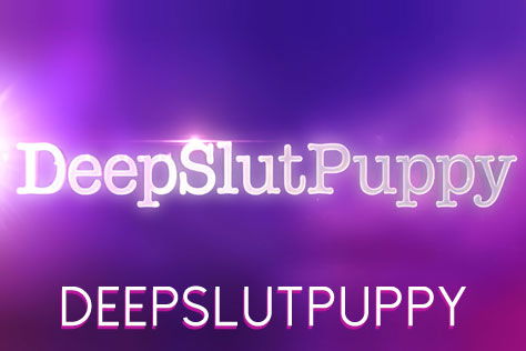 DeepSlutPuppy