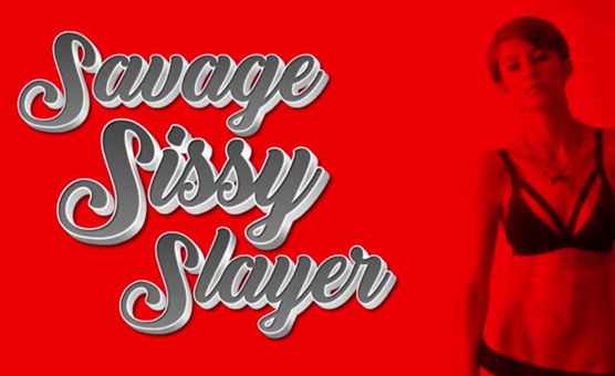 Savage Sissy Slayer - Non-Explicit