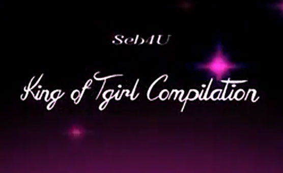 King Of Tgirl Compilation