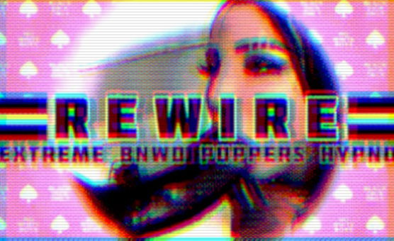 ReWire - Extreme BNWO Poppers Hypno