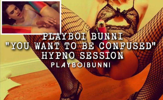 Playboi Bunni - You Want To Be Confused - Hypno Session
