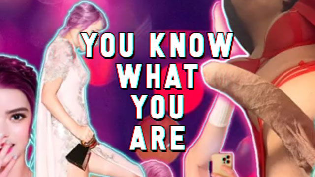 You Know What You Are