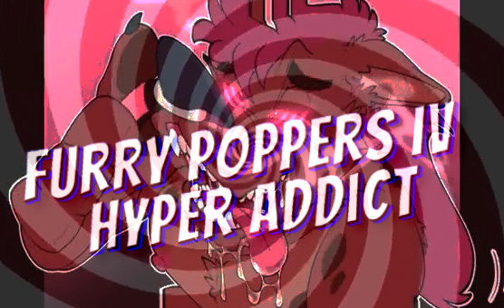 Furry Poppers IV - Hyper Addict