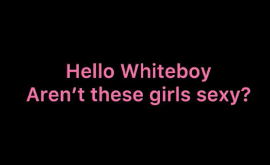 Hello Whiteboy Arent These Girls Sexy