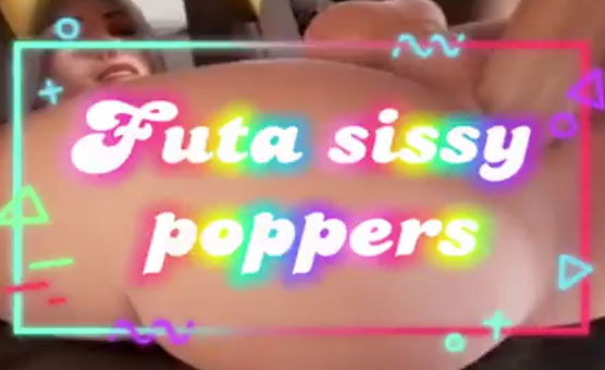 Futa Sissy Poppers