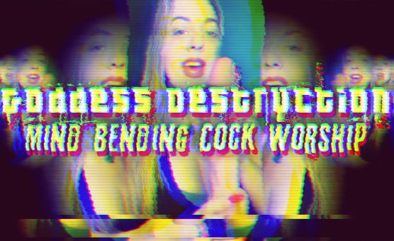 Goddess Destruction - Mind Bending Cock Worship