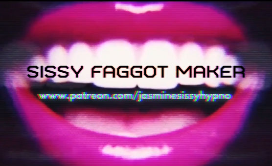 Sissy Faggot Maker