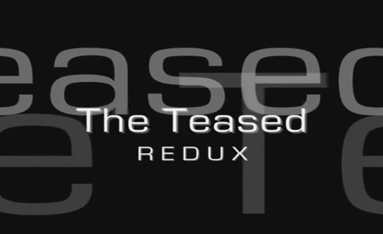 The Teased - Redux - By Numberonefan