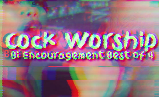 Cock Worship - Bi Encouragement Best Of 4
