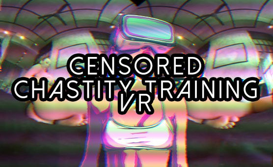 Censored VR Chastity Training