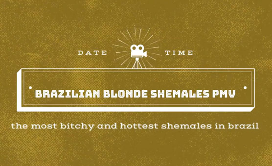 Brazilian Blonde Shemales PMV