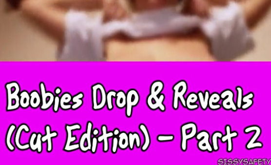 Boobies Drop And Reveals - Cut Edition Part 2