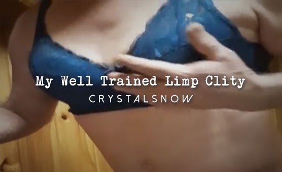 My Well Trained Limp Clitty