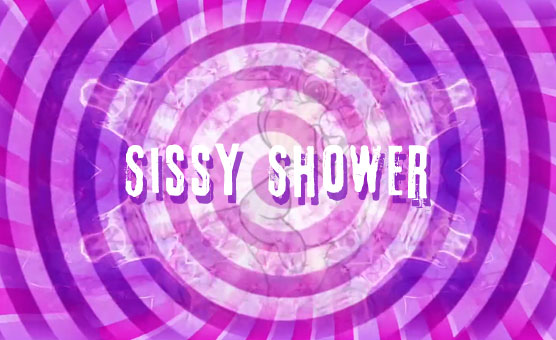 Sissy Shower