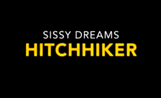 Sissy Dreams - Hitchhiker