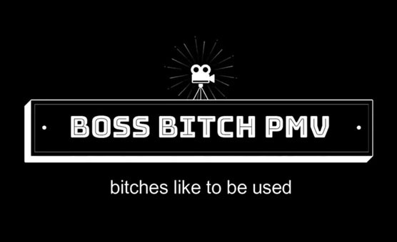 Boss Bitch PMV