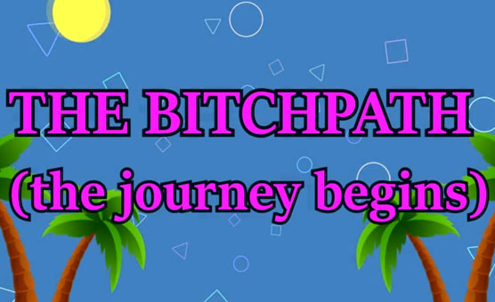 The Bitchpath