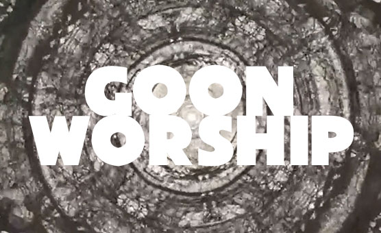 Goon Worship