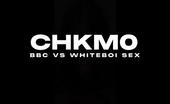 CHKMO BBC VS Whiteboi Sex