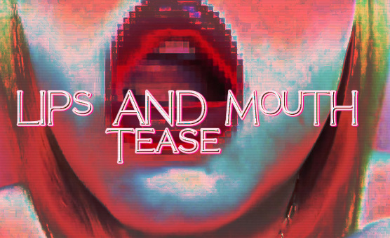 Lips And Mouth Tease