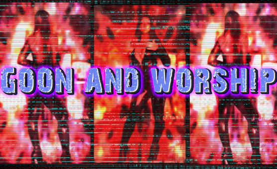 Goon And Worship