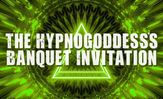 The Hypnogoddess's Banquet Invitation