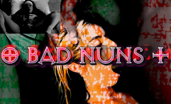 Bad Nuns