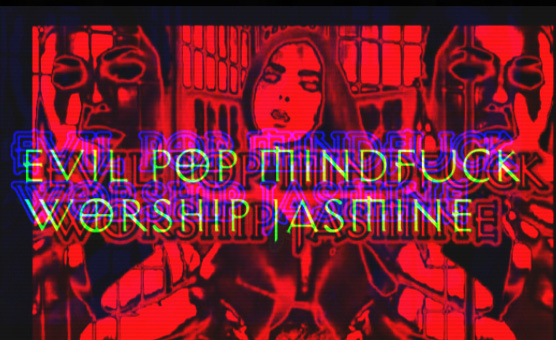 Evil Pop Mindfuck Worship Jasmine