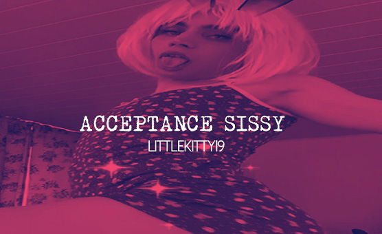 Acceptance Sissy