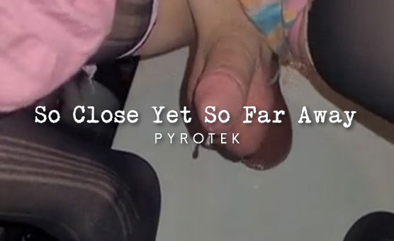 So Close Yet So Far Away