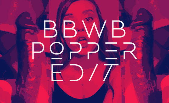 BBWB Popper Edit