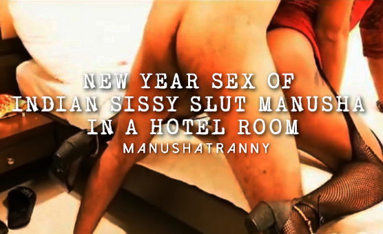 New Year Sex Of Indian Sissy Slut Manusha In A Hotel Room