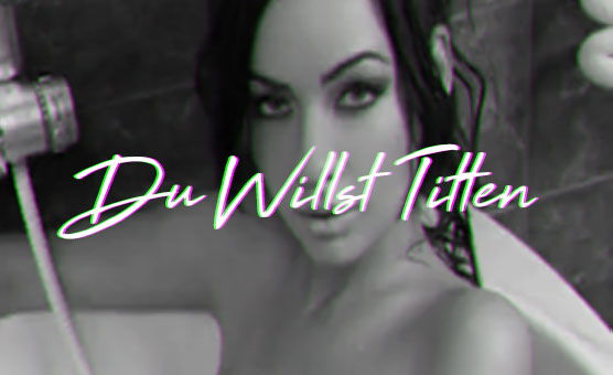 Du Willst Titten