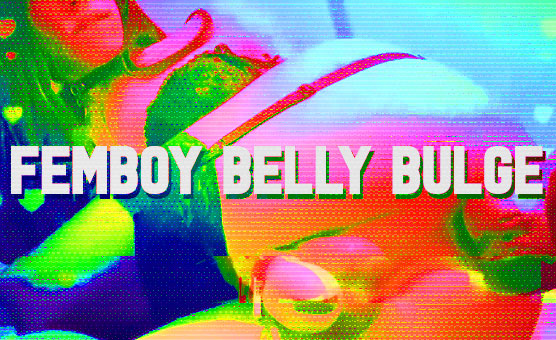 Femboy Belly Bulge