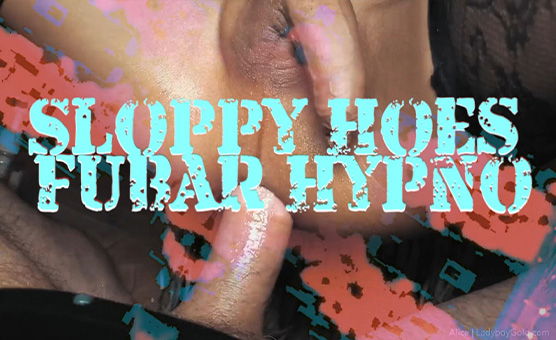 Sloppy Hoes FUBAR Hypno