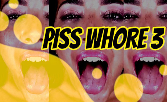Piss Whore 3