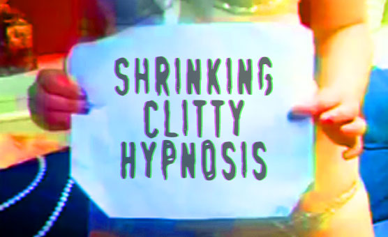 Shrinking Clitty Hypnosis