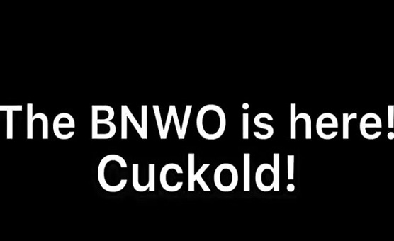 The BNWO Is Here - Cuckold