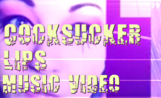  Cocksucker Lips Music Video By Camp Sissyboi
