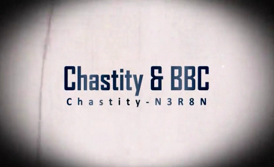 Chastity And BBC