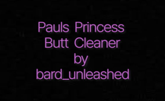 Pauls Princess Butt Cleaner By Bard Unleashed