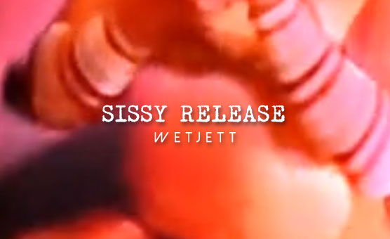 Sissy Release