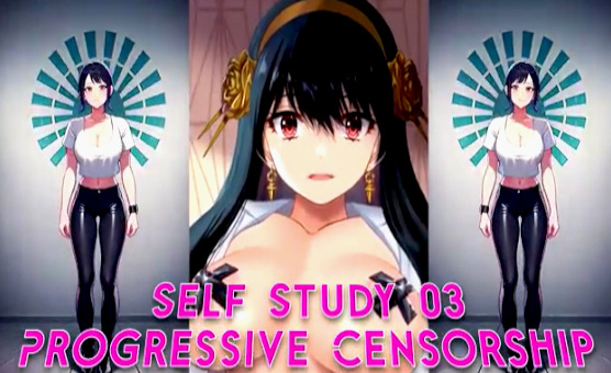 Self Study 03 - Progressive Censorship