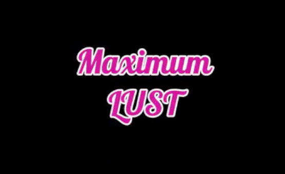 Maximum Lust - PMV HMV