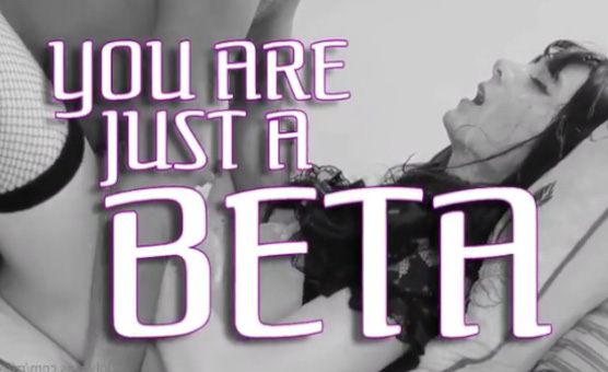 You Are Just A Beta