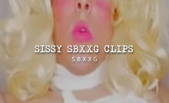 Sissy Sbxxg Clips