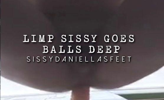 Limp Sissy Goes Balls Deep