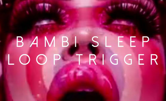 Bambi Sleep Loop Trigger